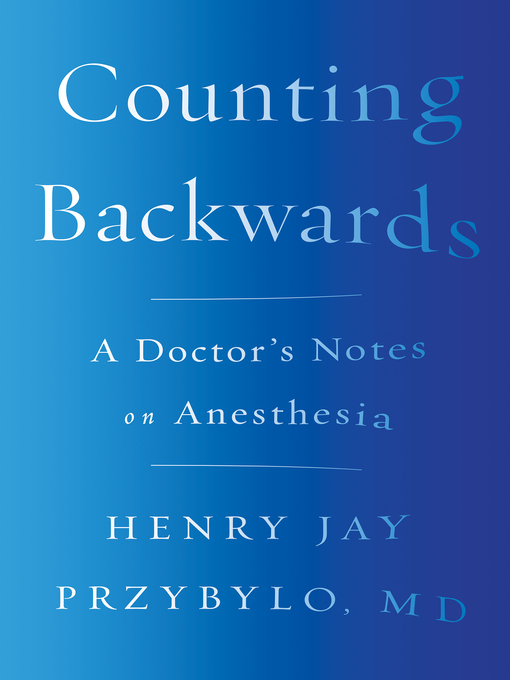 Title details for Counting Backwards by Henry Jay Przybylo MD - Available